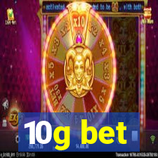 10g bet